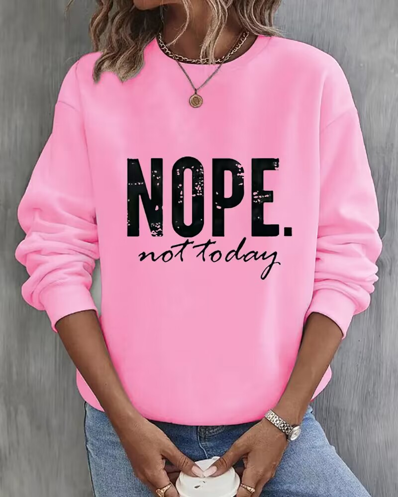 

Nope Not Today Print Long Sleeve Sweatshirt, Pink