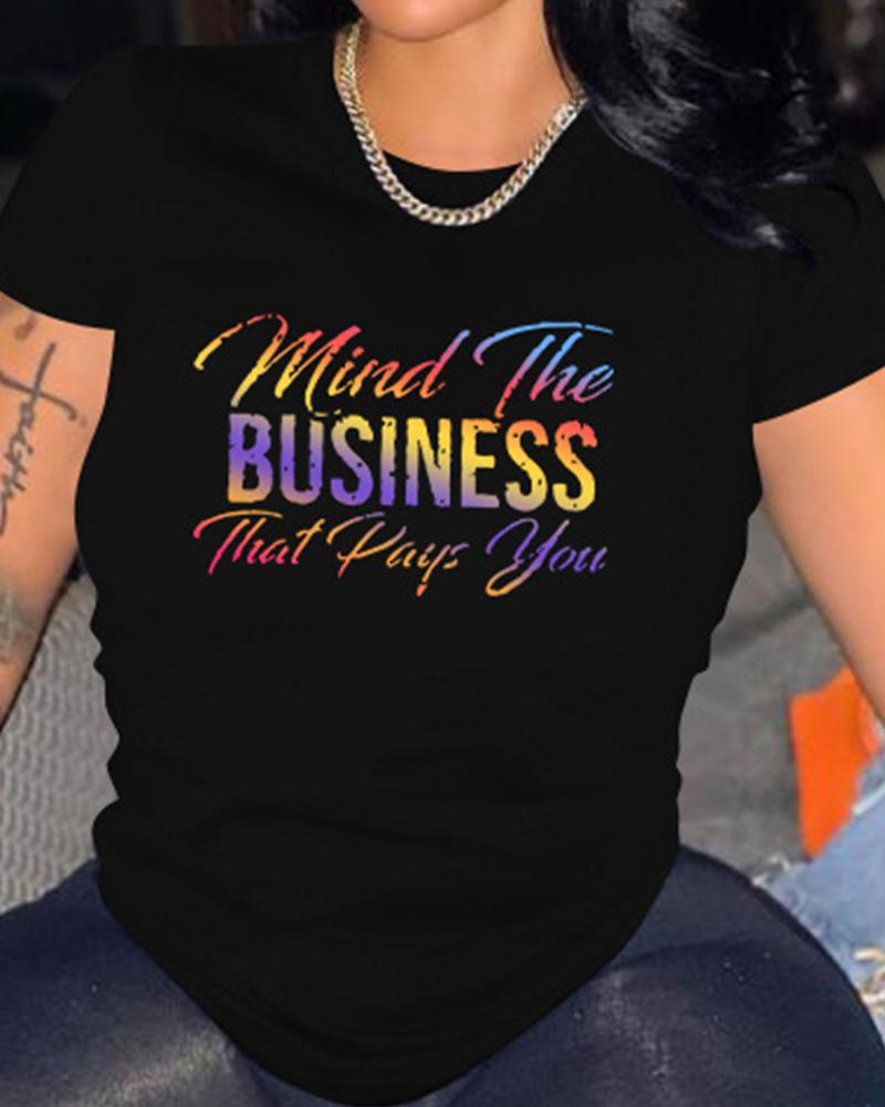 

Mind The Business That Pays You Print Casual T-shirt, Black