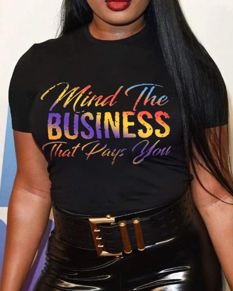 

Plus Size Mind The Business That Pays You Print Casual T-shirt, Black