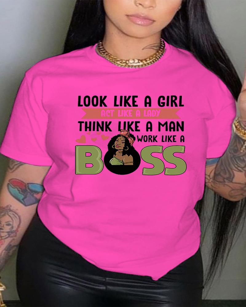 

Plus Size Look Like A Girl Act Like A Lady Think Like A Man Work Like A Boss Print Casual T-shirt, Hot pink