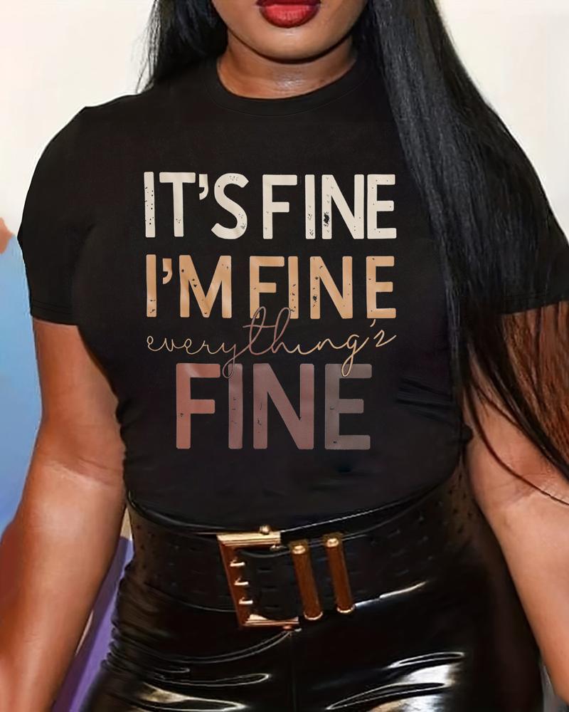 

Plus Size It's Fine I'm Fine Everything's Fine Print Casual T-shirt, Black