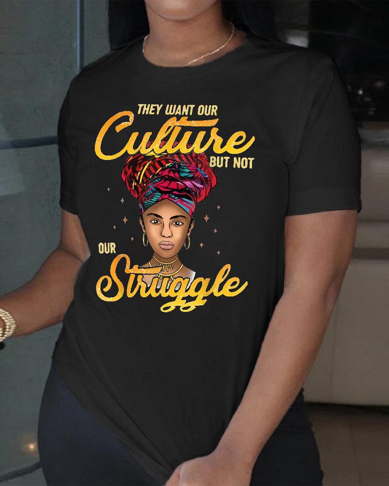 

They Want Our Culture But Not Our Struggle Figure Print Casual T-shirt, Black