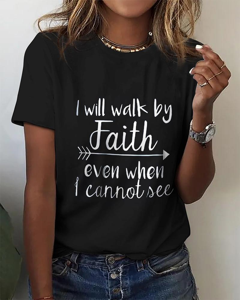 

I Will Walk By Faith Even When I Cannot See Print Casual T-shirt, Black