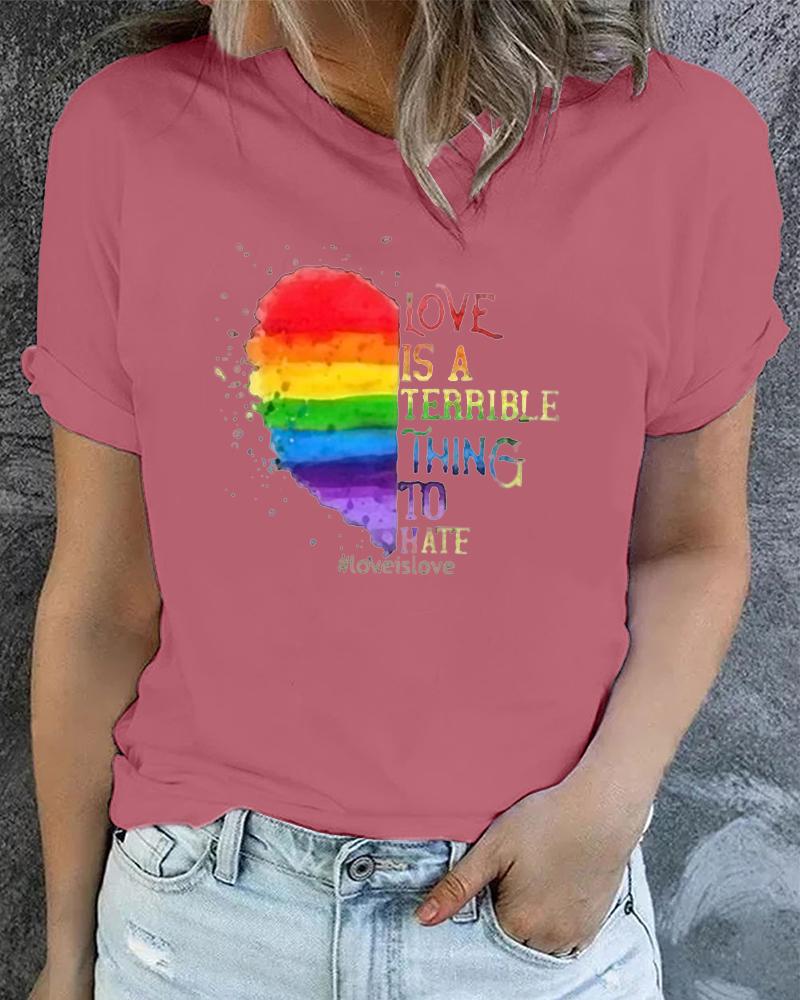 

Pride Month Rainbow Stripe Love Is A Terrible Thing To Hate Heart Letter Print Casual T-shirt, Pink