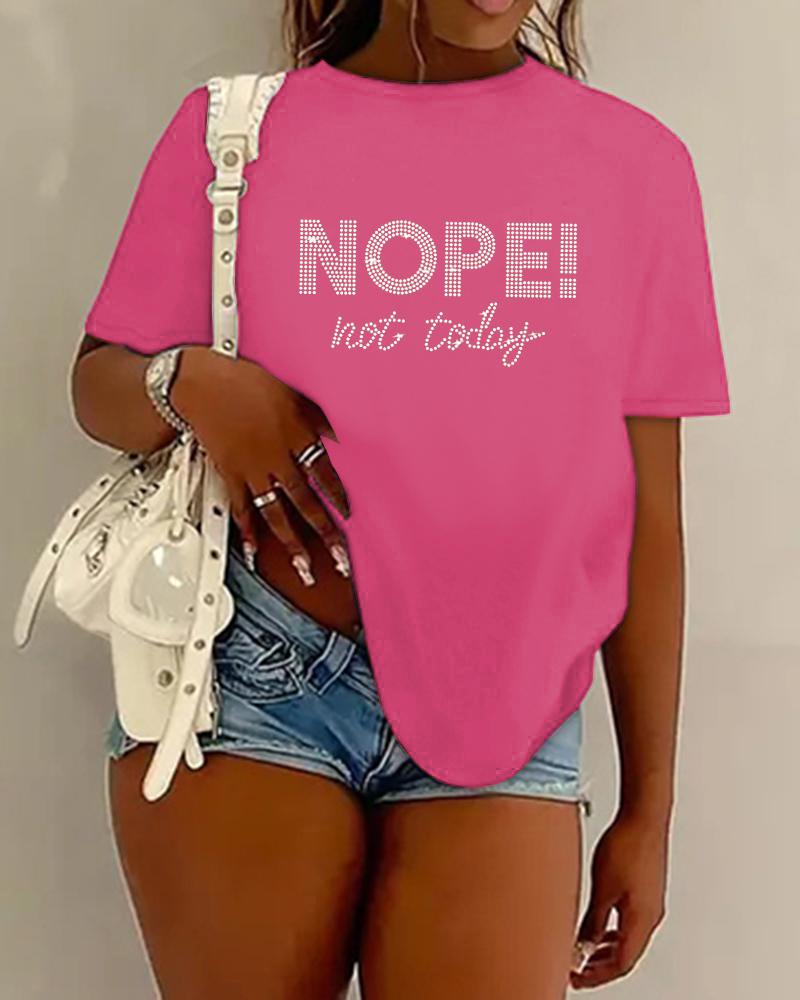 

Plus Size Rhinestone Nope Not Today Slogan Pattern Casual T-shirt, Hot pink