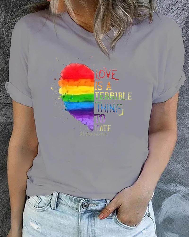

Pride Month Rainbow Stripe Love Is A Terrible Thing To Hate Heart Letter Print Casual T-shirt, Gray
