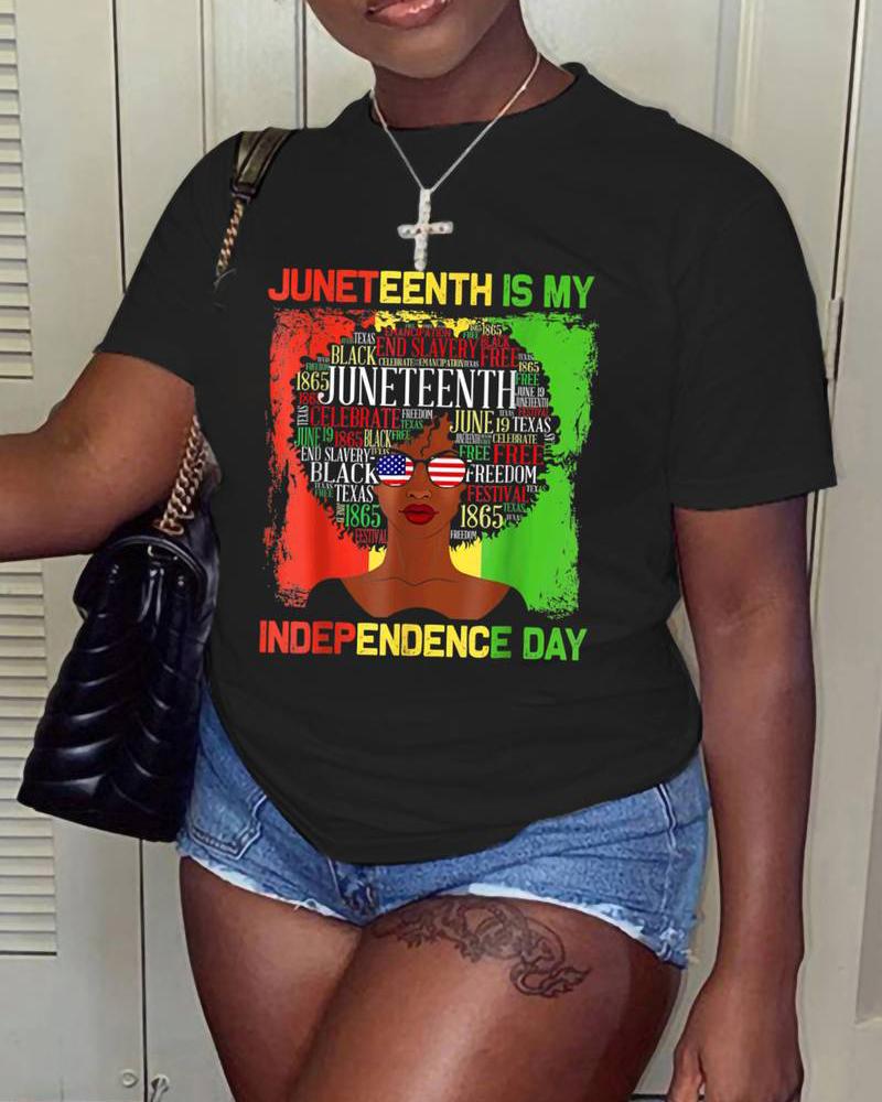 

Juneteenth Is My Independence Day Figure Letter Print T-shirt, Black